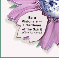 Click to Be a Gardener of the Spirit.